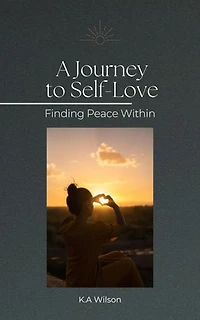 A Journey to Self-Love: Finding Peace Within