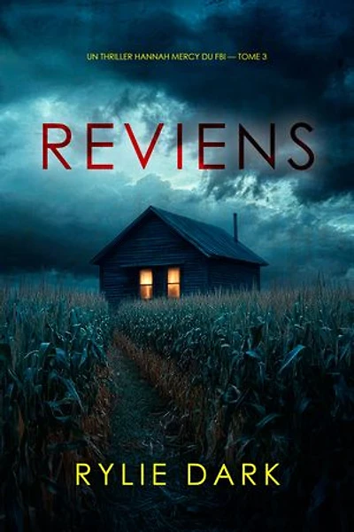 Reviens (Un thriller Hannah Mercy du FBI — tome 3)