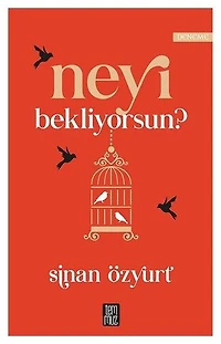 Neyi Bekliyorsun?