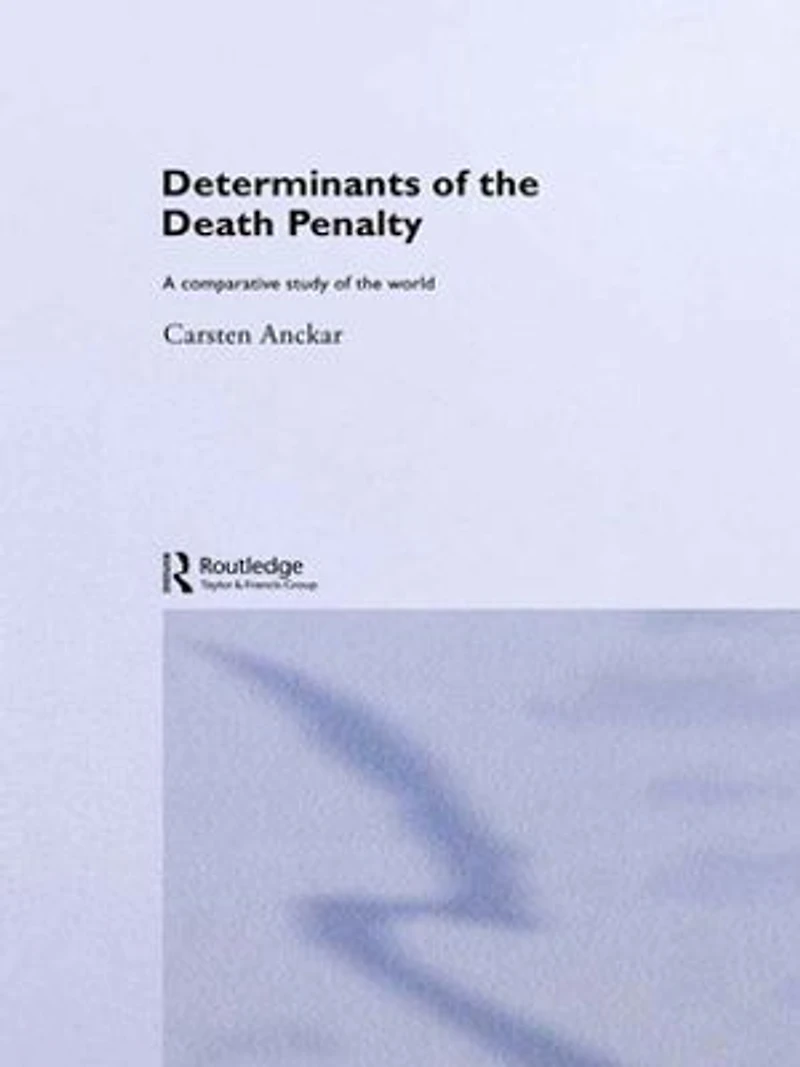 Determinants of the Death Penalty: A Comparative Study World