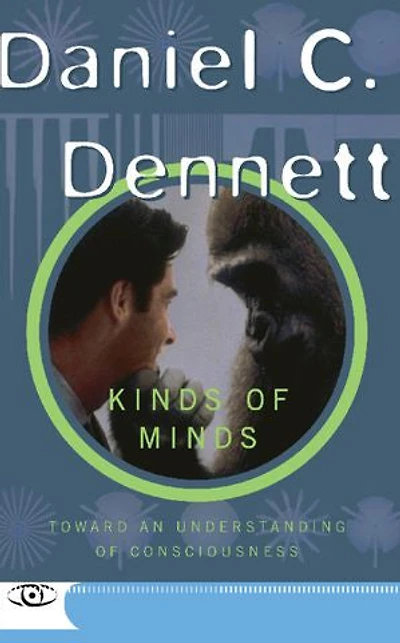 Kinds Of Minds: Toward An Understanding Of Consciousness