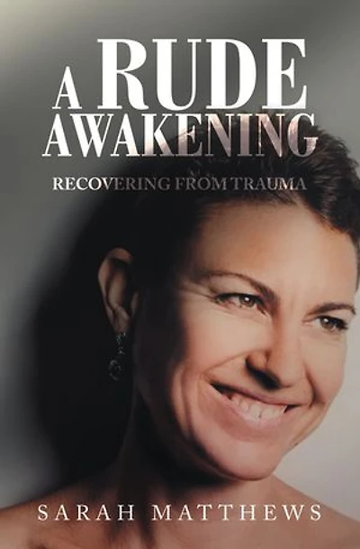 A Rude Awakening: Recovering from Trauma