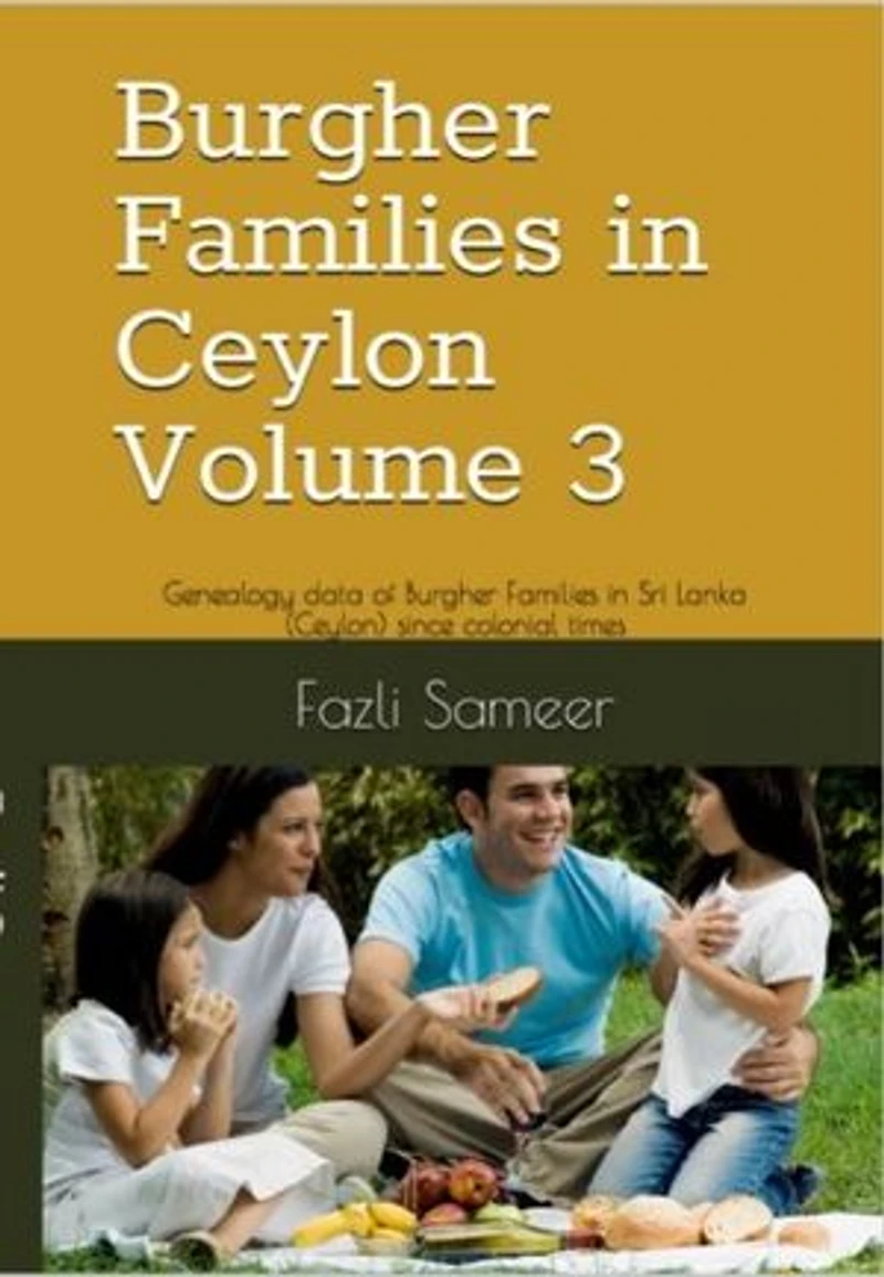 Burgher Families in Ceylon Vol 3: Genealogy data of Burgher families in Ceylon