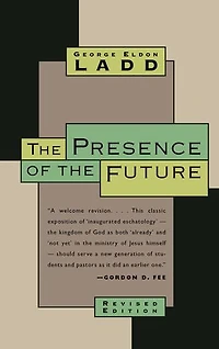 The Presence Of Future: Eschatology Biblical Realism