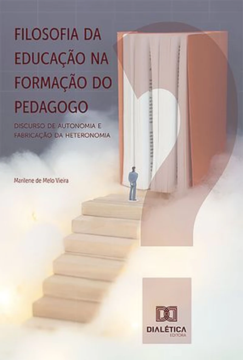 Filosofia da educação na formação do pedagogo: discurso de autonomia e fabricação da heteronomia