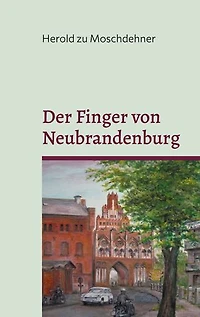 Der Finger von Neubrandenburg: Neue Gedichte von Friedrich Griese