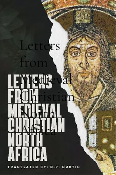 Letters from Medieval Christian North Africa