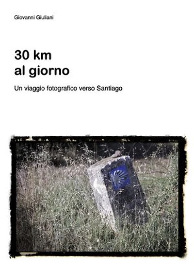 30km al giorno: Un viaggio fotografico verso Santiago