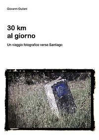 30km al giorno: Un viaggio fotografico verso Santiago