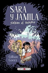 Sara y Jamila salvan el verano: Una novela gráfica sobre la amistad perfecta para jóvenes detectives