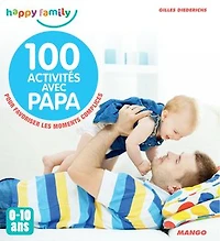 100 activités avec papa: 0-10 ans