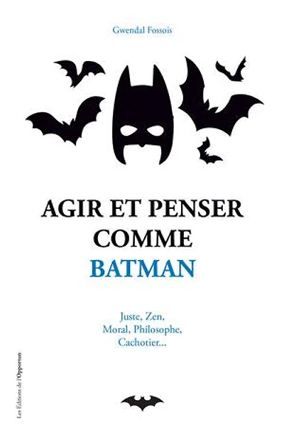 Agir et penser comme Batman