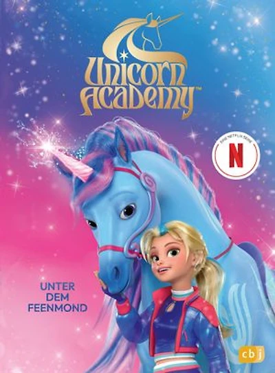 Unicorn Academy – Unter dem Feenmond: Für Kinder ab 8 Jahren