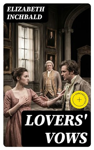 Lovers' Vows: Enriched edition.