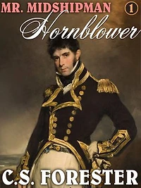Mr. Midshipman Hornblower: Horatio Hornblower #1