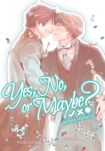 Yes, No, or Maybe? (Light Novel 3) - Where Home Is