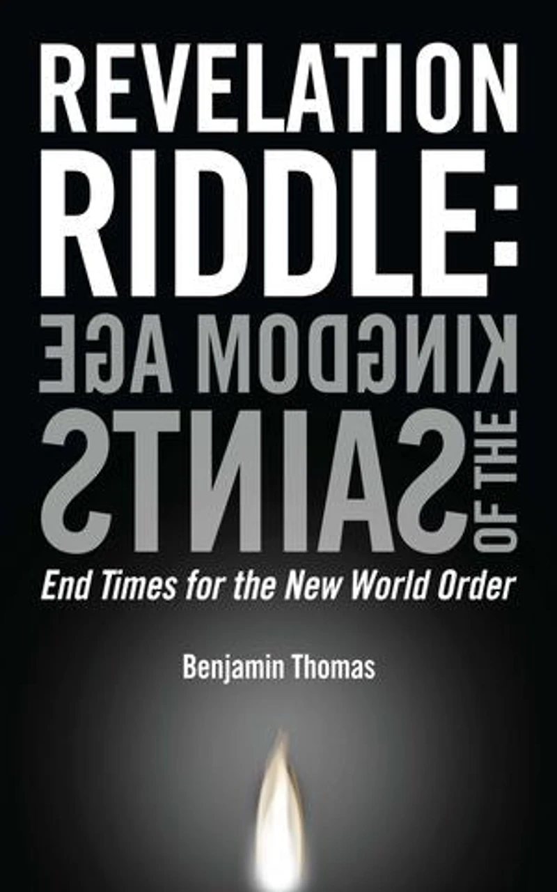 Kingdom Age of the Saints: End Times for New World Order