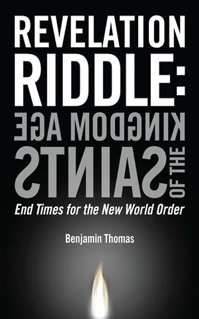 Kingdom Age of the Saints: End Times for New World Order