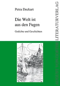 Die Welt ist aus den Fugen: Gedichte und Geschichten
