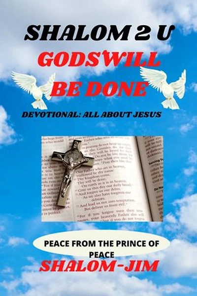 Gods' Will Be Done: Shalom 2 U, #4