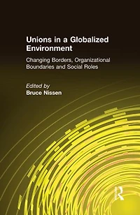 Unions a Globalized Environment: Changing Borders, Organizational Boundaries and Social Roles