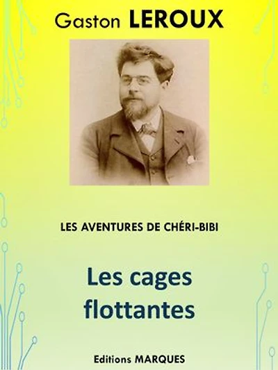 Les cages flottantes: Le cycle des Aventures de Chéri-Bibi