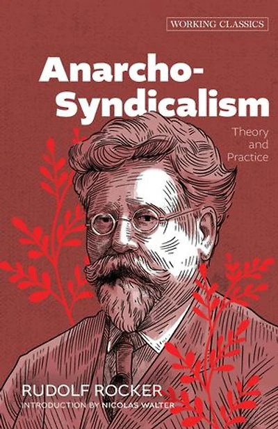 Anarcho-Syndicalism: Theory and Practice