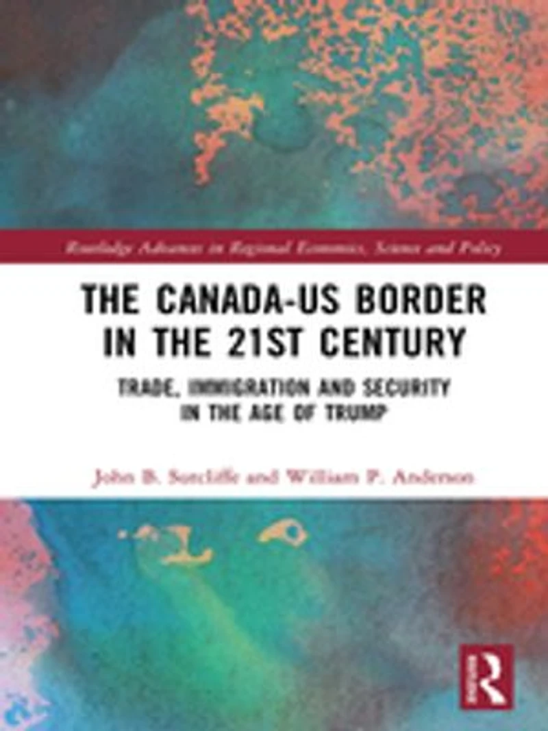 the Canada-US Border 21st Century: Trade, Immigration and Security Age of Trump