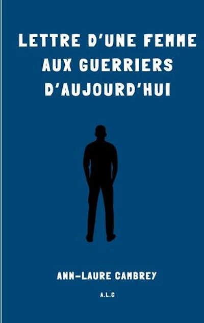 Lettre d'une femme aux guerriers d'aujourd'hui