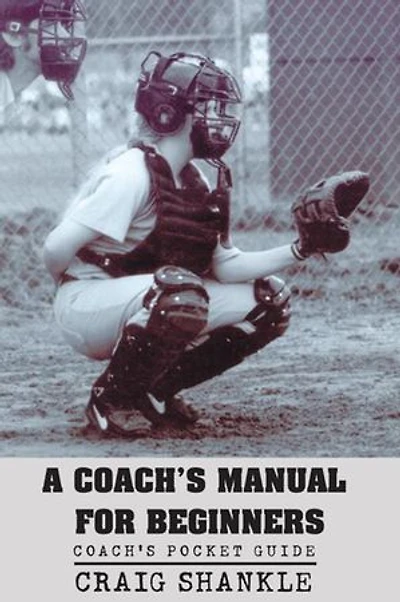 A Coach's Manual for Beginners: Coach's Pocket Guide