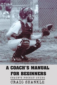 A Coach's Manual for Beginners: Coach's Pocket Guide