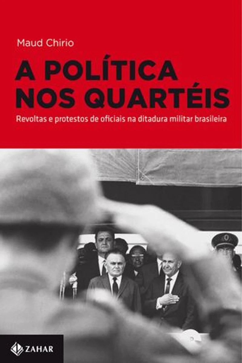 A política nos quartéis: Revoltas e protestos de oficiais na ditadura militar brasileira