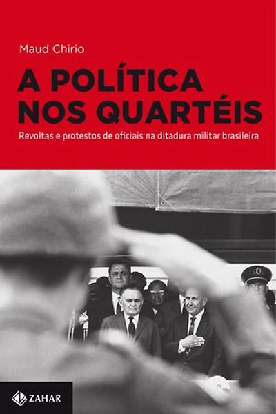 A política nos quartéis: Revoltas e protestos de oficiais na ditadura militar brasileira