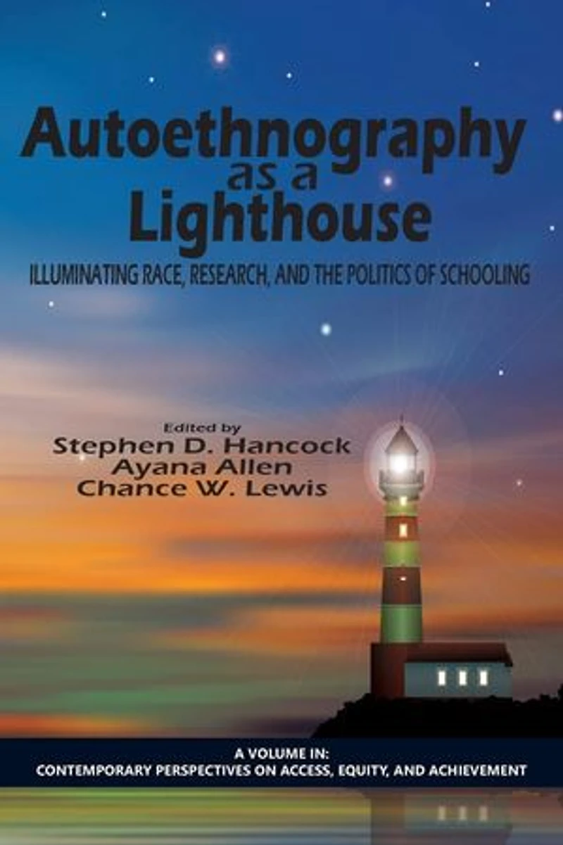 Autoethnography as a Lighthouse: Illuminating Race, Research, and the Politics of Schooling