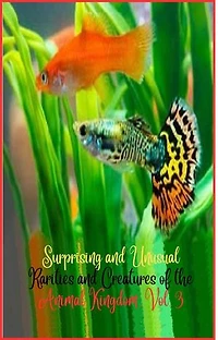 Surprising and unusual rarities and creatures of the Animal Kingdom. Vol. 3: Surprising and Unusual Creatures of the Animal Kingdom., #3