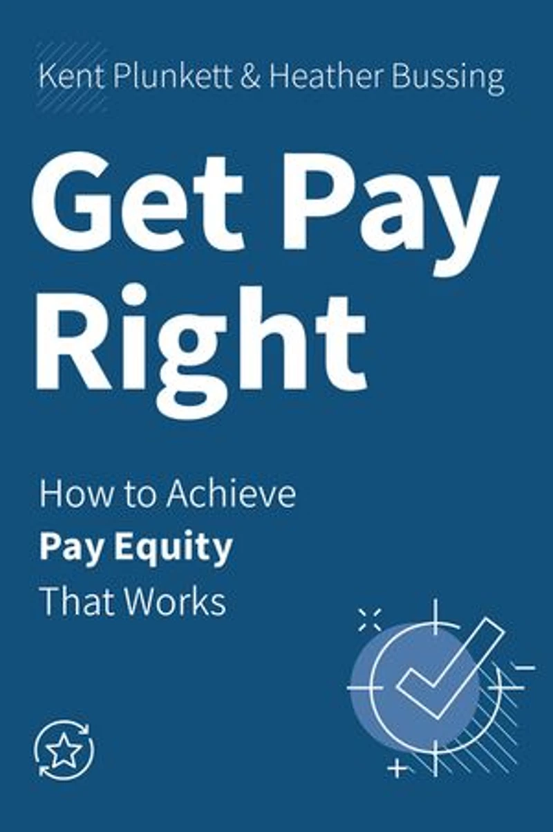 Get Pay Right: How to Achieve Equity That Works