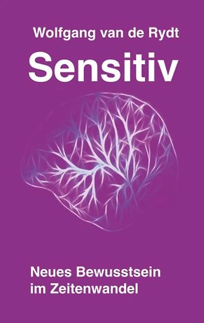 Sensitiv: Neues Bewusstsein im Zeitenwandel