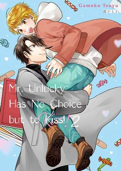 Mr. Unlucky Has No Choice but to Kiss!: Volume 2