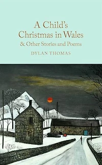 A Child's Christmas Wales & Other Stories and Poems: Mini Hardcover Edition