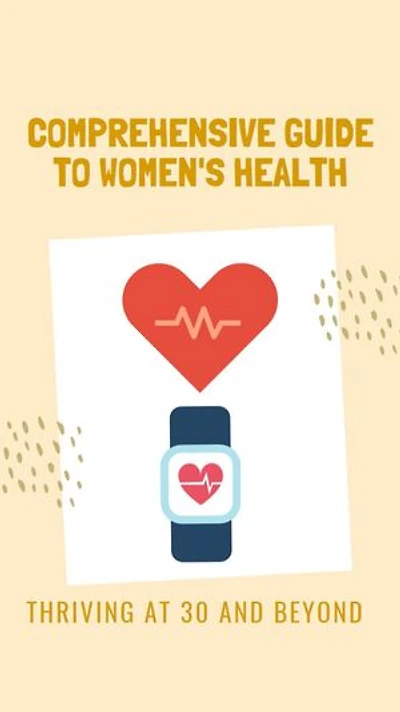 Thriving at 30 and Beyond A Comprehensive Guide to Women Health