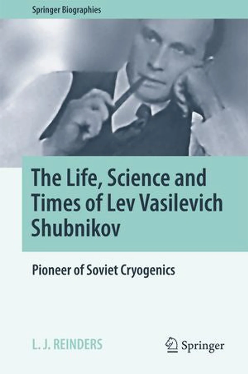 The Life, Science and Times of Lev Vasilevich Shubnikov: Pioneer Soviet Cryogenics