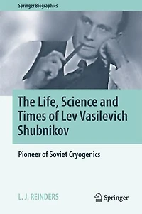 The Life, Science and Times of Lev Vasilevich Shubnikov: Pioneer Soviet Cryogenics