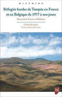 Réfugiés kurdes de Turquie en France et Belgique 1977 à nos jours: ouest la Wallonie