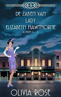 DE ZAKEN VAN LADY ELIZABETH HAWTHORNE - BOEKEN 4 – 6: DE ZAKEN VAN LADY ELIZABETH HAWTHORNE