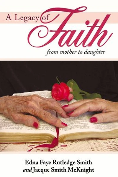 A Legacy Of Faith: From Mother To Daughter