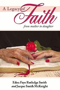 A Legacy Of Faith: From Mother To Daughter