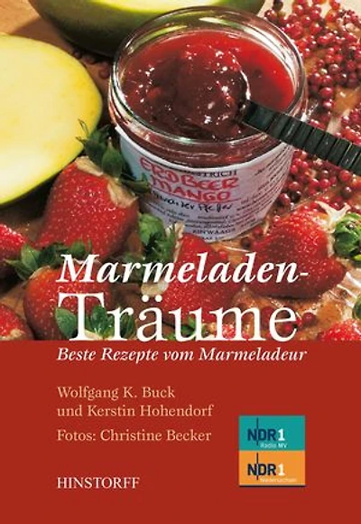 Marmeladenträume: Beste Rezepte vom Marmeladeur