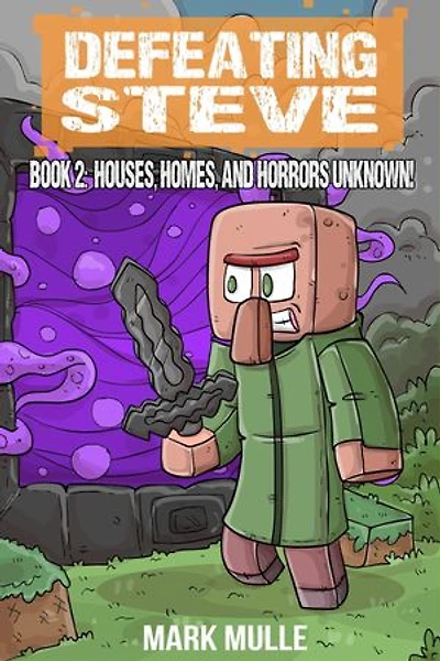 Defeating Steve Book 2: Houses, Homes, and Horrors Unknown
