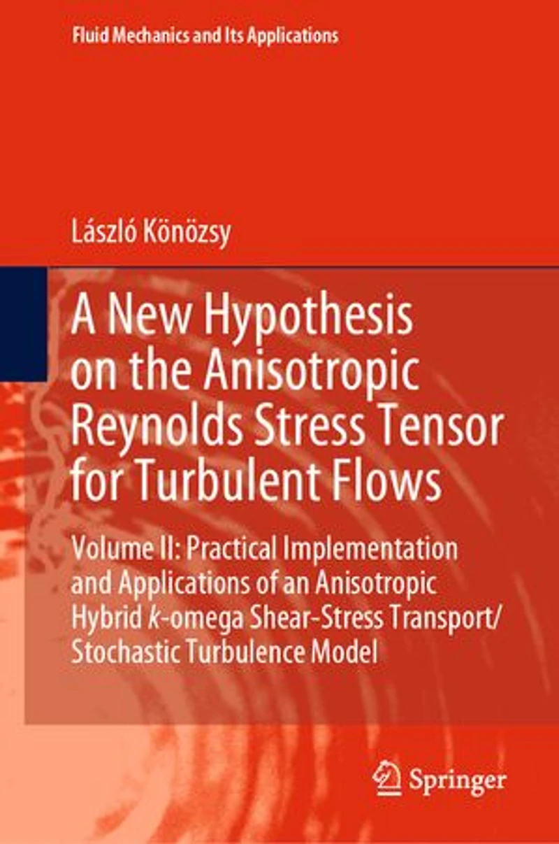 A New Hypothesis on the Anisotropic Reynolds Stress Tensor for Turbulent Flows: Volume II: Practical Implementation and Applications of an Hybrid k-omega Shear-Stress Transport/Stochastic Turbulence Model