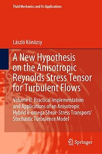 A New Hypothesis on the Anisotropic Reynolds Stress Tensor for Turbulent Flows: Volume II: Practical Implementation and Applications of an Hybrid k-omega Shear-Stress Transport/Stochastic Turbulence Model